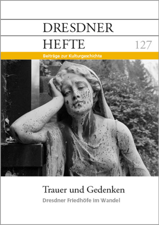 Trauer und Gedenken – Dresdner Friedhöfe im Wandel