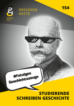Studierende schreiben Geschichte - #Fetziges Geschichtszeugs
