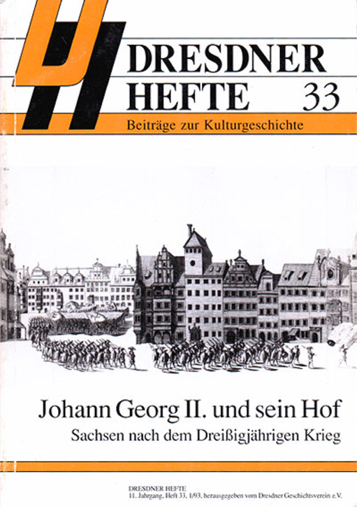 Johann Georg II. und sein Hof – Sachsen nach dem Dreißigjährigen Krieg