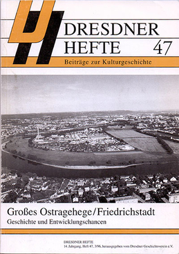 Großes Ostragehege/ Friedrichstadt – Geschichte und Entwicklungschancen