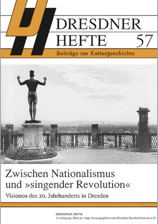 Zwischen Nationalismus und »singender Revolution« – Visionen des 20. Jahrhunderts in Dresden