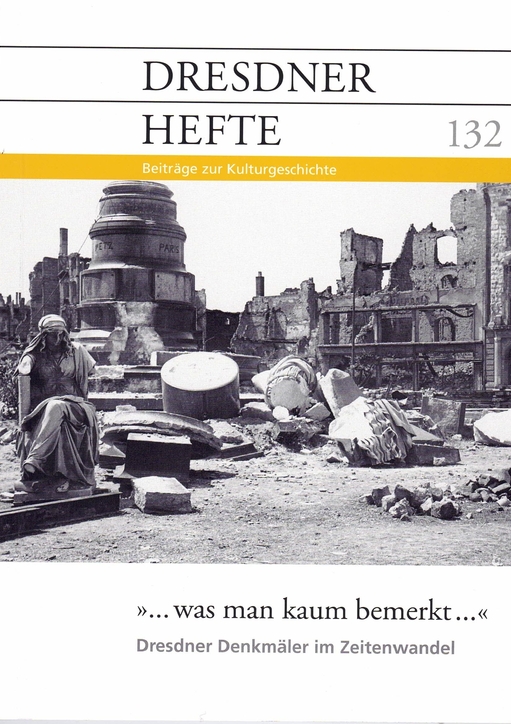 »…was man kaum bemerkt…«: Dresdner Denkmäler im Zeitenwandel