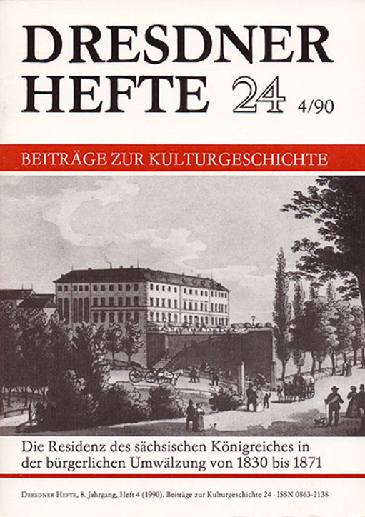 Die Residenz des sächsischen Königreiches in der bürgerlichen Umwälzung von 1830 bis 1871