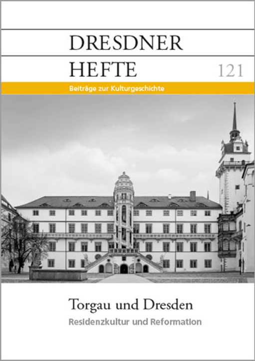 Torgau und Dresden – Residenzkultur und Reformation