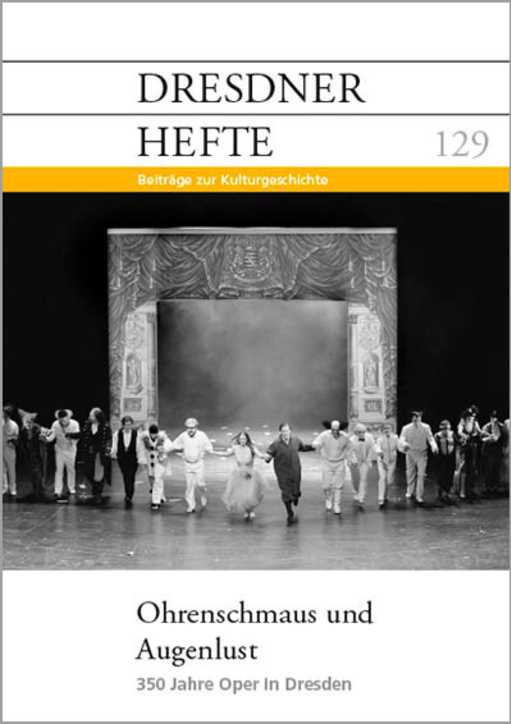 Ohrenschmaus und Augenlust – 350 Jahre Oper in Dresden