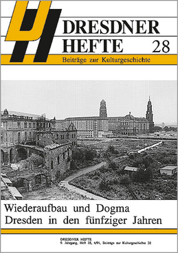 Wiederaufbau und Dogma. Dresden in den fünfziger Jahren