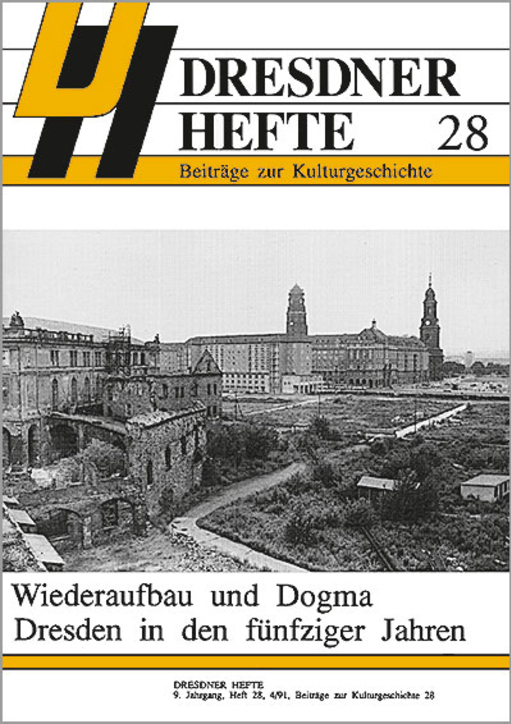 Wiederaufbau und Dogma. Dresden in den fünfziger Jahren