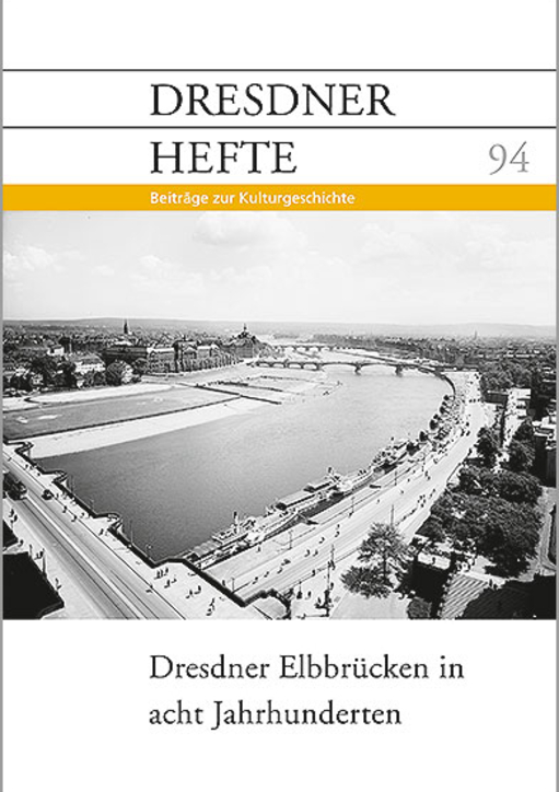 Dresdner Elbbrücken in acht Jahrhunderten