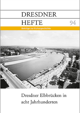 Dresdner Elbbrücken in acht Jahrhunderten