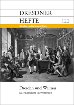 Dresden und Weimar – Nachbarschaft im Wettstreit